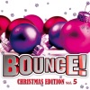 Bounce! Christmas Edition Vol. 5 (The Finest in House, Electro, Dance & Trance), 2011