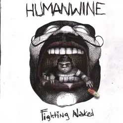 Fighting Naked - Humanwine