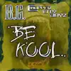 Be Kool (feat. B.G.) - Single album lyrics, reviews, download