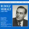 Stream & download Famous Conductors Of The Past - Rudolf Moralt