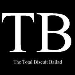 The Total Biscuit Ballad - Single - Charlie Parra del Riego The Total Biscuit Ballad - Single - Charlie Parra del Riego