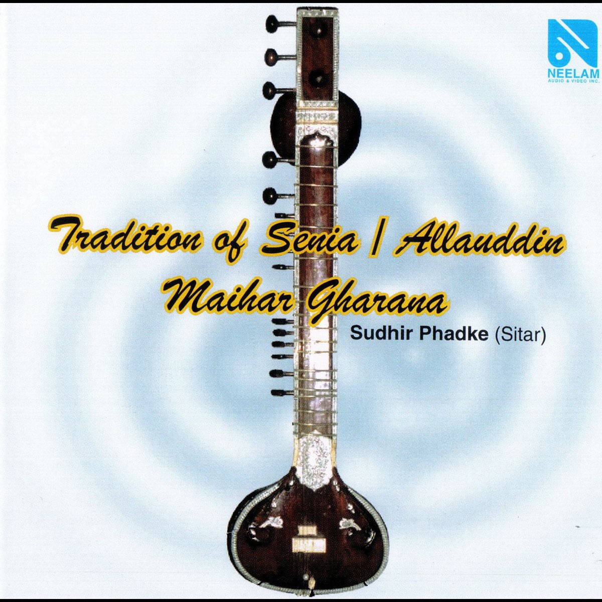 ‎Tradition of Senia / Allauddin Maihar Gharana by Sudhir S Phadke on