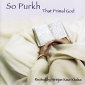 Nirinjan Kaur Khalsa - So Purkh (English Recitation)