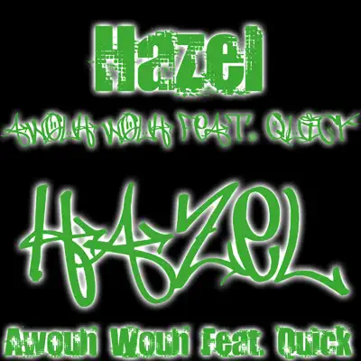 Awouh Wouh (feat. Quick) - Single - Hazel