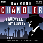 Raymond Chandler: Farewell My Lovely (Dramatised) - Raymond Chandler