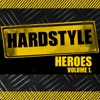 Hardstyle Heroes, Vol. 1