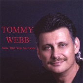 Tommy Webb - Now That You Are Gone