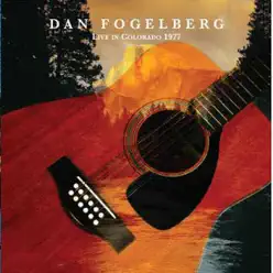 Live In Colorado 1977 - Dan Fogelberg