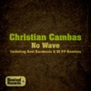 Christian Cambas - No Wave (Axel Karakasis Remix) [Axel Karakasis Remix]
