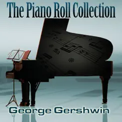 The Piano Roll Collection by George Gershwin album reviews, ratings, credits