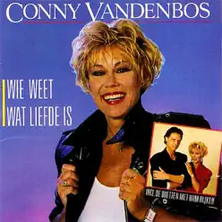 Wie Weet Wat Liefde Is - Conny Vandenbos