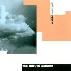 A Night In New York - The Durutti Column