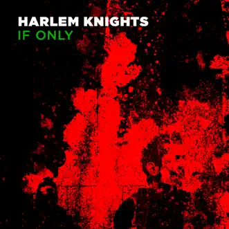 If Only - Single by Harlem Knights album reviews, ratings, credits