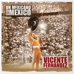 Un Mexicano en la México: Vicente Fernández (En Vivo) by Vicente Fernández album reviews, ratings, credits