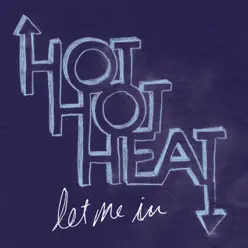 Let Me In - Single - Hot Hot Heat