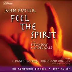 Rutter: Feel the Spirit - Birthday Madrigals - Shearing: Songs and Sonnets From Shakespeare - BBC Concert Orchestra Rutter: Feel the Spirit - Birthday Madrigals - Shearing: Songs and Sonnets From Shakespeare - BBC Concert Orchestra