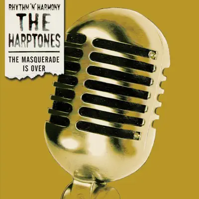 The Masquerade Is Over - The Harptones The Masquerade Is Over - The Harptones