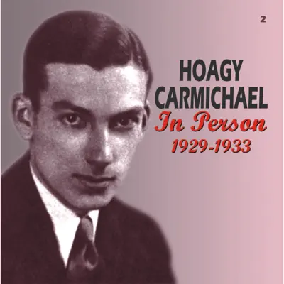 In Person 1929-1933 (Remastered) - Hoagy Carmichael In Person 1929-1933 (Remastered) - Hoagy Carmichael