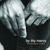 By Thy Mercy: Indelible Grace Acoustic artwork