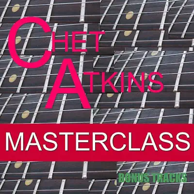 Masterclass Bonus Tracks - Chet Atkins