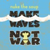 Make Waves Not War, 2009