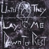 Until They Lay Me Down to Rest