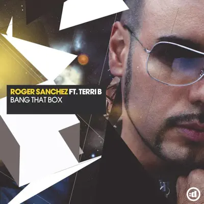 Bang That Box (feat. Terri B) - Roger Sanchez