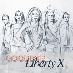 Goodbye - Liberty X