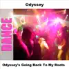 Odyssey's Going Back to My Roots album lyrics, reviews, download