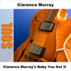 Clarence Murray's Baby You Got It - EP