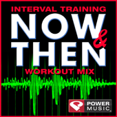 Interval Training Now & Then Workout Mix (Interval Training Workout [4:3 Format]) - Power Music Workout