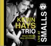 Kevin Hays Trio - Live At Smalls album lyrics, reviews, download