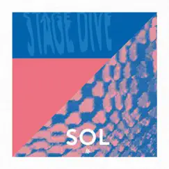 Stage Dive - Single by Sol album reviews, ratings, credits