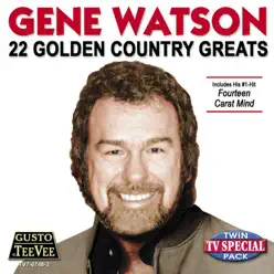 Gene Watson - 22 Golden Country Greats - Gene Watson