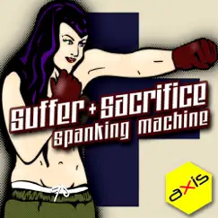 Suffer & Sacrifice - Single by Spanking Machine album reviews, ratings, credits