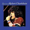 L'histoire de Robert Charlebois album lyrics, reviews, download