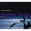 Brazilian Routes album lyrics, reviews, download