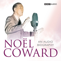 Sheridan Morley - Noel Coward: An Audio Biography (Unabridged) [Unabridged  Nonfiction] artwork