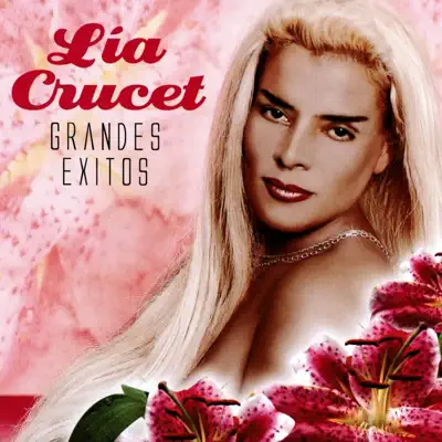 Lía Crucet: Grandes Exitos - Lia Crucet