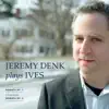Jeremy Denk Plays Ives album lyrics, reviews, download