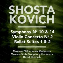 Shostakovich: Symphony No. 10 & 14 - Violin Concerto No. 2 - Ballet Suites 1 & 2 by Moscow State Symphony Orchestra, David Oistrakh & Moscow Philharmonic Orchestra album reviews, ratings, credits