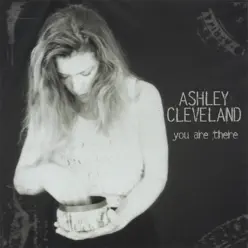 You Are There - Ashley Cleveland