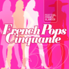 French Pops Cinquante - Festival France Glamour (フレンチ・ポップス・サンカント〜フェスティバル・フランス・グラムール) - Various Artists