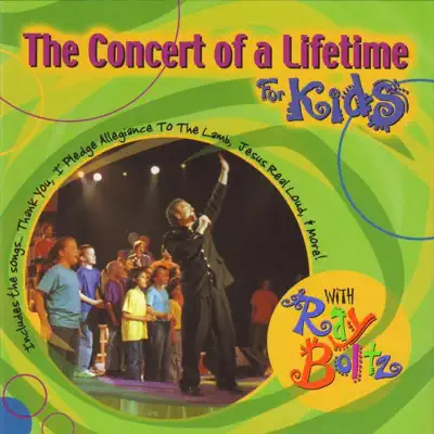 The Concert of a Lifetime for Kids - Ray Boltz