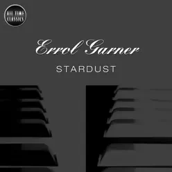 Stardust - Erroll Garner Stardust - Erroll Garner