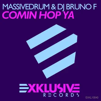 Comin Hop Ya - Single by Massivedrum & DJ Bruno F album reviews, ratings, credits