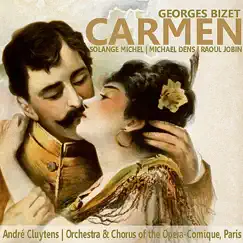 Bizet: Carmen by Solange Michel, Michael Dens, Raoul Jobin, Orchestra of the Paris Opera-Comique, Chorus of the Paris Opera-Comique & André Cluytens album reviews, ratings, credits