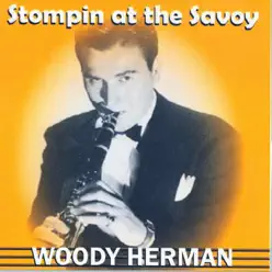 Stompin At The Savoy - Woody Herman