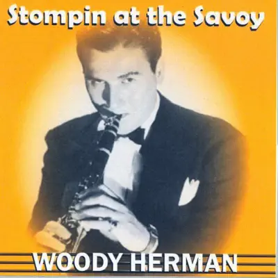 Stompin At The Savoy - Woody Herman