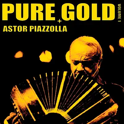 Pure Gold, Vol. 1 - Ástor Piazzolla
